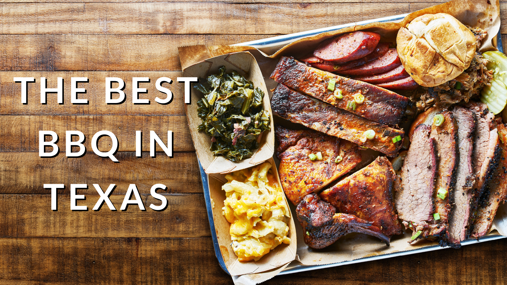 "The Best BBQ in Texas" text over an image of a tray with barbecue meats and sides