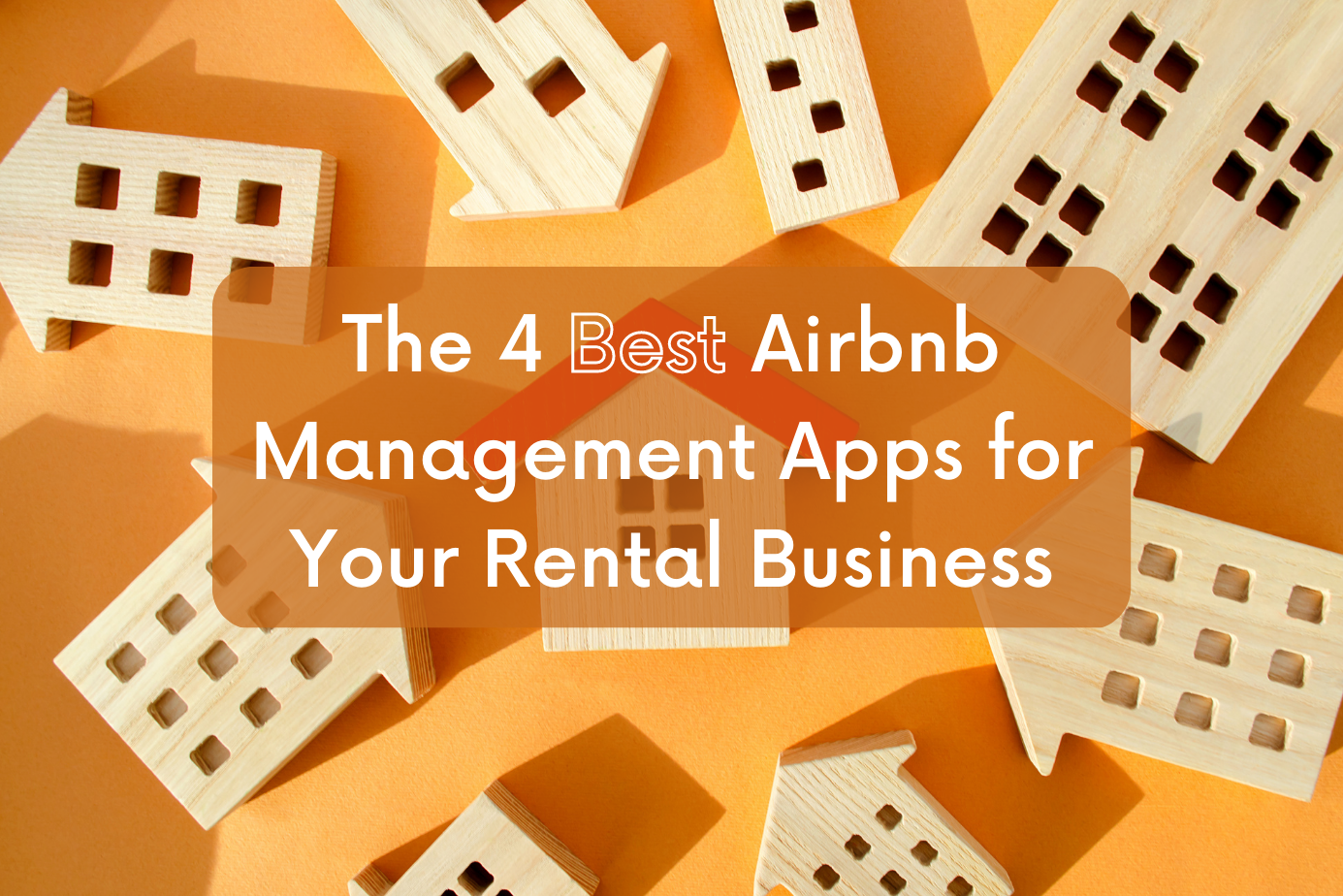 title text "The 4 Best Airbnb Management Apps for Your Rental Business"